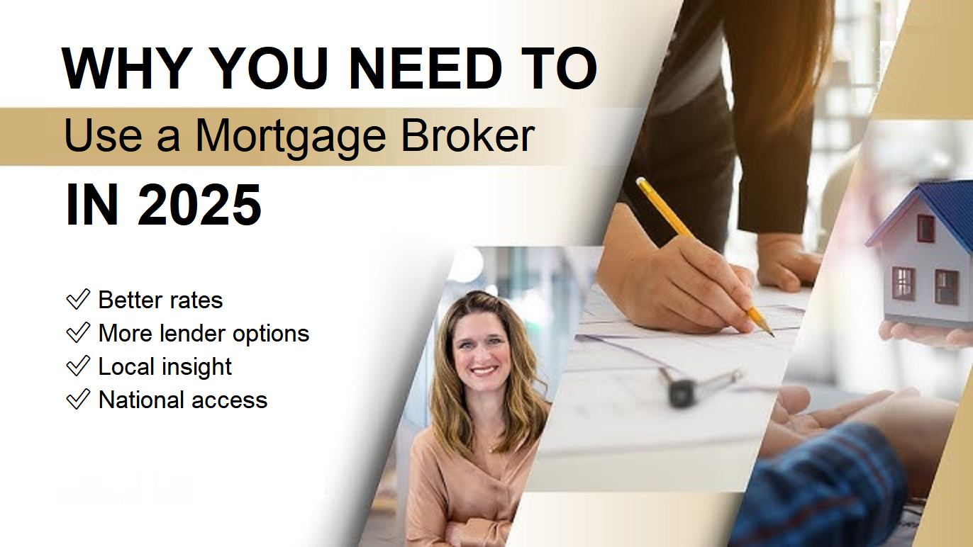 Why You Need to Use a Mortgage Broker in 2025
