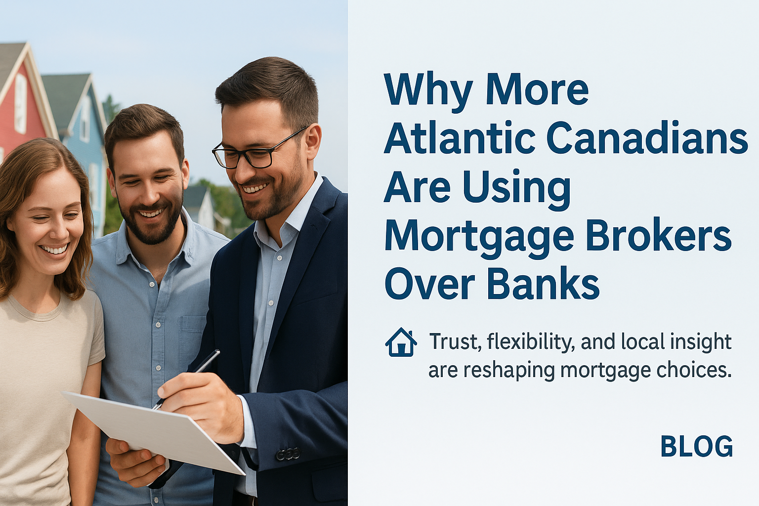 Why More Atlantic Canadians Are Using Mortgage Brokers Over Banks