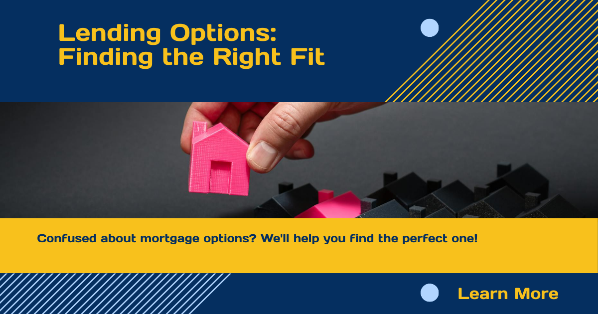 Lending Options: Finding the Right Fit for Your Mortgage Needs