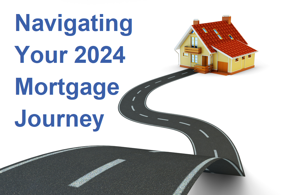 Navigating Your 2024 Mortgage Journey